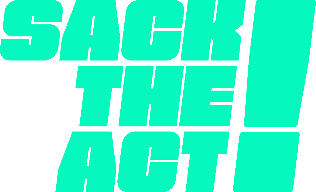 SACK THE ACT!